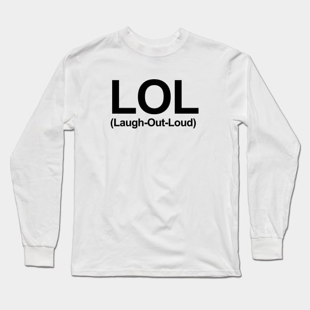 LOL - Laugh Out Loud Long Sleeve T-Shirt by AustralianMate